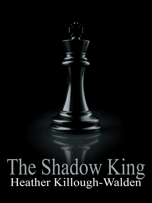 Title details for The Shadow King by Heather Killough-Walden - Available